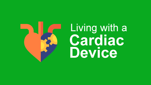 Living with a Cardiac Device